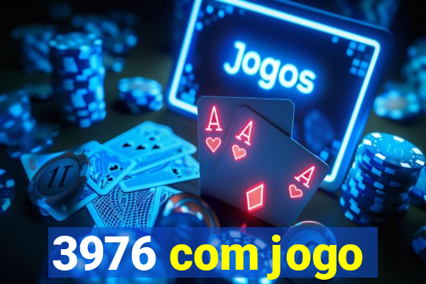 3976 com jogo